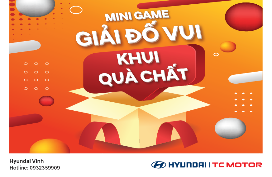 Hyundai Vinh tặng quà khách hàng thân thiết!  Minigame “GIẢI ĐỐ VUI - KHUI QUÀ CHẤT’’